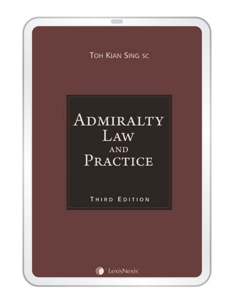 Admiralty Law & Practice, 3rd Edition By Toh Kian Sing | E-Book