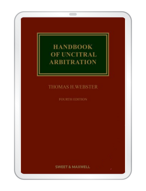 Handbook of UNCITRAL Arbitration (E-Book) by Thomas H. Webster | 2023