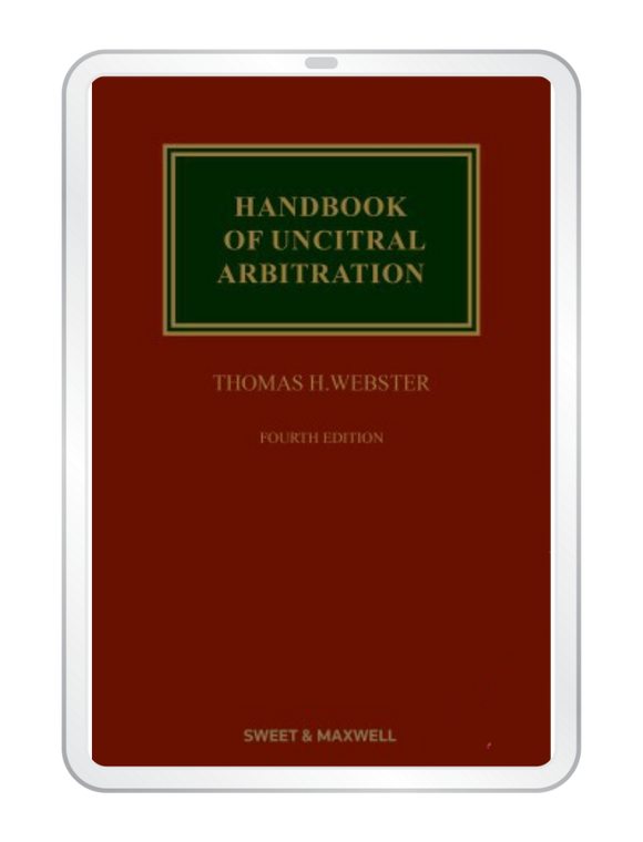 Handbook of UNCITRAL Arbitration (E-Book) by Thomas H. Webster | 2023 *