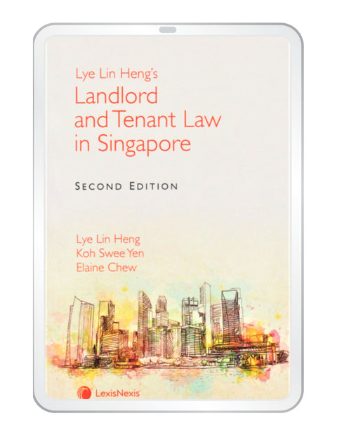 Lye Lin Heng’s Landlord and Tenant Law in Singapore, 2nd Edition | 2020