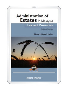 Administration of Estates in Malaysia: Law and Procedure, 2nd Edition (E-book)