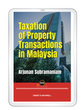 Taxation Of Property Transactions In Malaysia by Arjunan Subramaniam | 2023 (E-book)