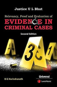 Relevancy, Proof and Evaluation of Evidence in Criminal Cases 2nd Edition by Justice U L Bhat | 2020