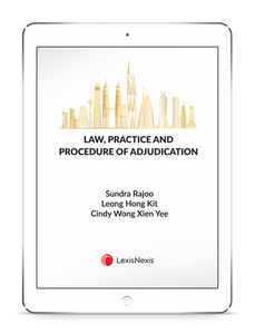 Law, Practice and Procedure of Adjudication by Sundra Rajoo, Leong Hong Kit & Cindy Wong Xien Yee | 2023 (E-Book)