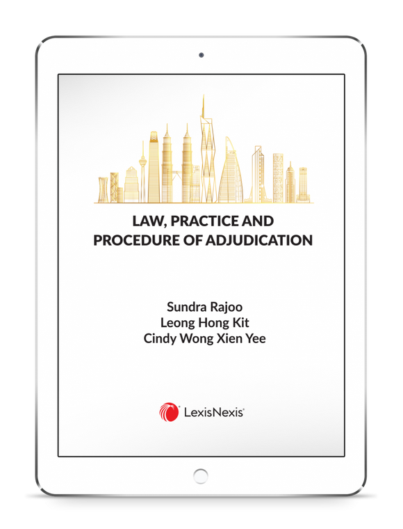 Law, Practice and Procedure of Adjudication by Sundra Rajoo, Leong Hong Kit & Cindy Wong Xien Yee | 2023 (E-Book)