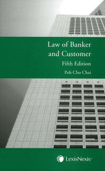 Law of Banker and Customer by Poh Chu Chai, Fifth Edition