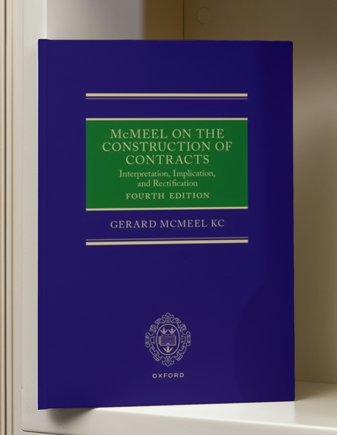McMeel on the Construction of Contracts: Interpretation, Implication and Rectification, 4th Edition | 2025*
