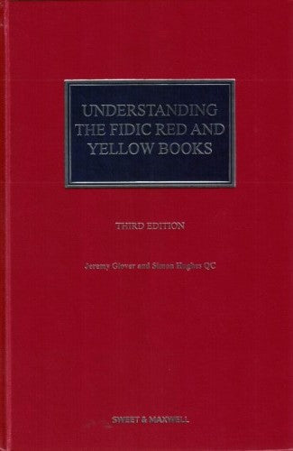 Understanding The Fidic Red And Yellow Books, 3rd Edition by Jeremy G ...