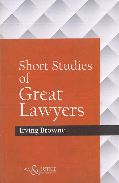 Short Studies of Great Lawyers by Irving Browne | 2025