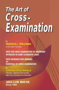 The Art of Cross Examination by Francis L. Wellman | 2023