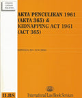 Akta Penculikan 1961 (Akta 365) & Kidnapping Act (Act 365) [Hingga 20hb JUN 2006]