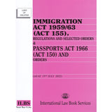 Immigration Act 1959/63 (Act 155), Regulations and Order & Passports Act 1966 (Act 150) and Orders [As at 15.7.2022]