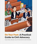 On Your Feet: A Practical Guide to Civil Advocacy