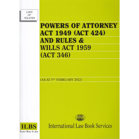 Powers of Attorney Act 1949 (Act 424) And Rules & Wills Act 1959 (Act 346) (As At 5th February 2022]
