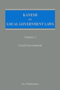 Kanesh On Local Government Laws (Volume 1)
