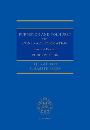 Furmston and Tolhurst on Contract Formation - Law and Practice, 3rd Ed by G.J. Tolhurst and Elisabeth Peden | 2023