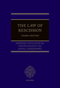 The Law of Rescission, 3rd Ed by Dominic O'Sullivan KC, Steven Elliott KC and Rafal Zakrzewski | 2023