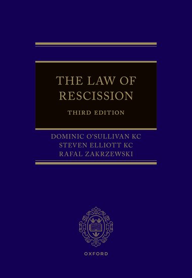 The Law of Rescission, 3rd Ed by Dominic O'Sullivan KC, Steven Elliott KC and Rafal Zakrzewski | 2023