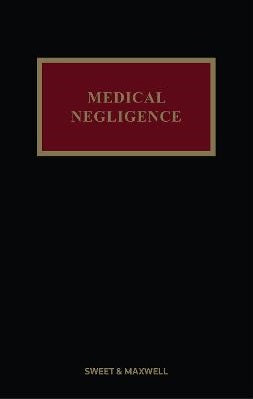Medical Negligence, 6th ed by Professor Michael Jones | 2021