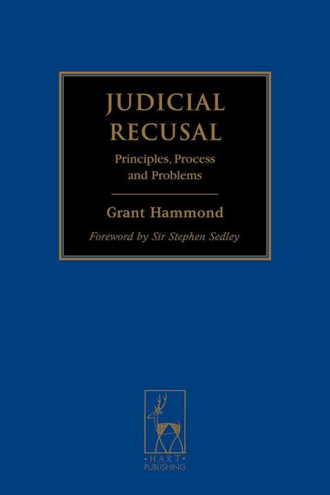 Judicial Recusal Principles, Process and Problems by R Grant Hammond