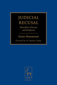 Judicial Recusal Principles, Process and Problems by R Grant Hammond