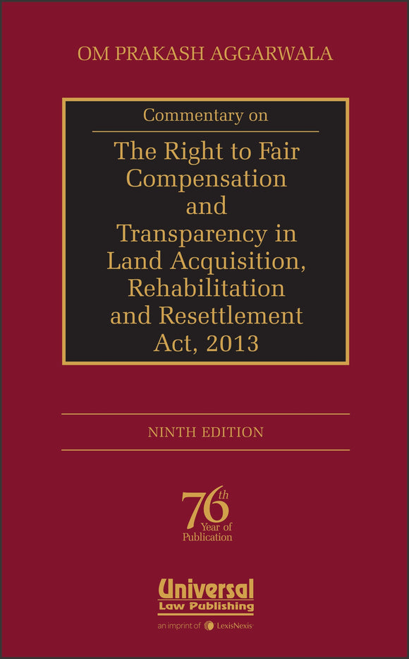 Universal Commentary on The Right to Fair Compensation and Transparency in Land Acquisition, Rehabilitation and Resettlement Act, 2013 By Om Prakash Aggarwala Edition 2017 freeshipping - Joshua Legal Art Gallery - Professional Law Books