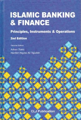 Islamic Banking & Finance: Principles, Instruments & Operations, 2nd Edition
