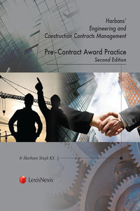 Harbans' Engineering and Construction Contracts Management : Pre-Contract Award Practice, 2nd Edition