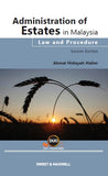 ADMINISTRATION OF ESTATES IN MALAYSIA: LAW AND PROCEDURE, SECOND EDITION