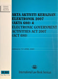 Akta Aktiviti Kerajaan Elektronik 2007 (Akta 680) & Electronic Government Activities Act 2007 (Act 680) [Hingga 5hb APRIL 2009)