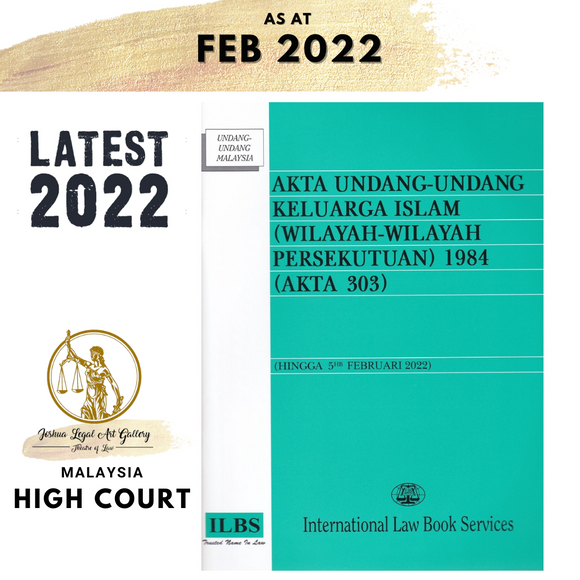 Akta Undang-Undang Keluarga Islam (Wilayah-Wilayah Persekutuan) 1984 (Akta 303) (Hingga 5hb Februari 2022)