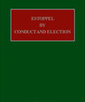Estoppel by Conduct and Election, 2nd Edition freeshipping - Joshua Legal Art Gallery - Professional Law Books