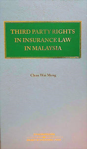 Third Party Rights in Insurance Law in Malaysia by Chan Wai Meng