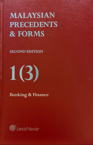 Malaysian Precedents & Forms Second Edition 1(3) : Banking & Finance