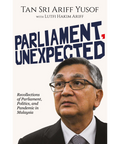 Parliament, Unexpected by Tan Sri Mohamad Ariff Yusof (2022)