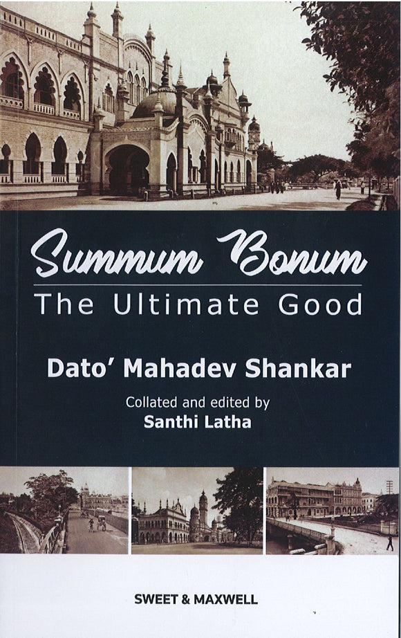 Summum Bonum: The Ultimate Good by Dato' Mahadev Shankar