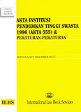 Akta Institusi Pendidikan Tinggi Swasta 1996 (Akta 555) (Hingga 10hb DISEMBER 2007)