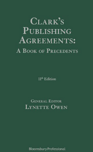 Clark's Publishing Agreements: A Book of Precedents 11Th Edition |   2022