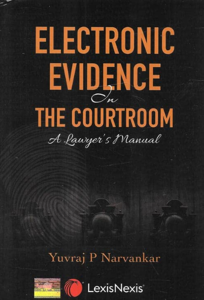Electronic Evidence in the Courtroom A Lawyer’s Manual | 2022