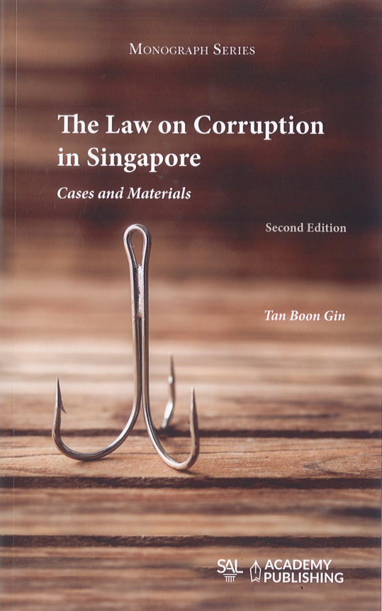 The Law On Corruption In Singapore : Cases And Materials, 2nd Edition