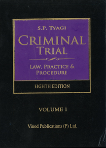 S.P. Tyagi Criminal Trial: Law, Practice & Procedure, 8th Edition