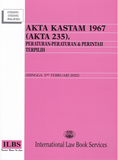 Akta Kastam 1967 (Akta 235), Peraturan-Peraturan & Perintah Terpilih (Disemak hingga 5hb Februari 2022)