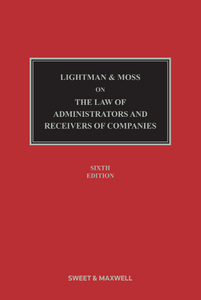 Lightman & Moss on the Law of Administrators and Receivers of Companies, 6th Edition