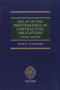 Delay in the Performance of Contractual Obligations, 2nd Edition John Stannard | 2018