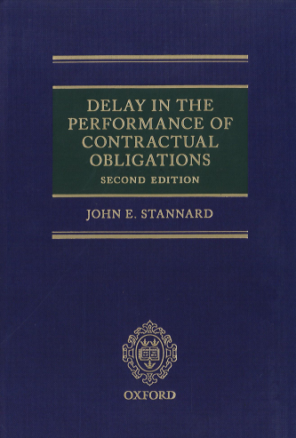 Delay in the Performance of Contractual Obligations, 2nd Edition John Stannard | 2018
