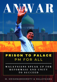 Anwar Prison To Palace, PM for All by M. Krishnamoorthy & Malaysians | 2023