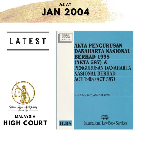 Akta Pengurusan Danaharta Nasional Berhad 1998 (Akta 578) dan Pengurusan Danaharta Nasional berhad Act 1998 (Act 587) (Hingga 15HB Januari 2004)