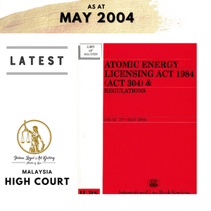 Atomic Energy Licensing Act 1984 (Act 304) & Regulations (AS OF 25.5.2004)