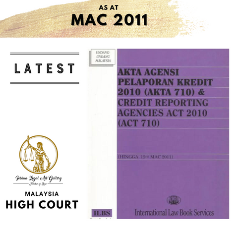 Akta Agensi Pelaporan Kredit 2010 (Akta 710) & Credit Reporting Agencies Act (HINGGA 15HB MAC 2011)