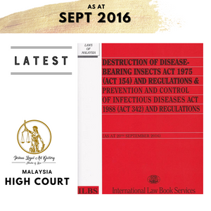 Destruction of Disease-Bearing Insects Act (Act 154) & Prevention & Control of Infectious Diseases Act 1988 (Act 342) & Regulations